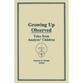 Growing Up Observed: Tales from Analysts' Children - Hardcover