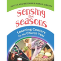 Sensing the Seasons: Learning Centers for the Church Year - Paperback