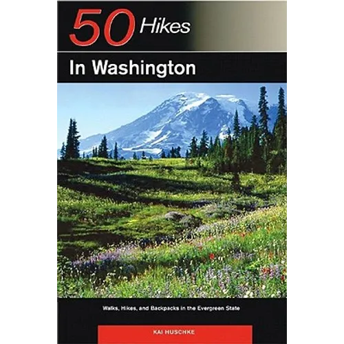 Explorer's Guide 50 Hikes in Washington: Walks, Hikes, and Backpacks in the Evergreen State - Paperback