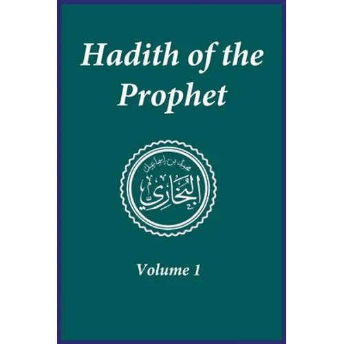 Hadith of the Prophet: Sahih Al-Bukhari: Volume 1 - Hardcover