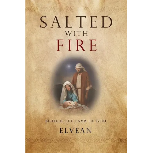 Salted with Fire: Behold the Lamb of God - Paperback