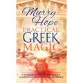 Practical Greek Magic: A Working Guide to the Unique Magical System of Classical Greece - Hardcover