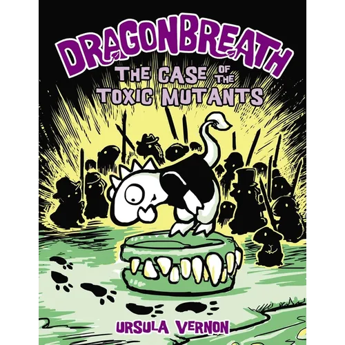 Dragonbreath #9: The Case of the Toxic Mutants - Hardcover