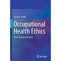 Occupational Health Ethics: From Theory to Practice - Paperback