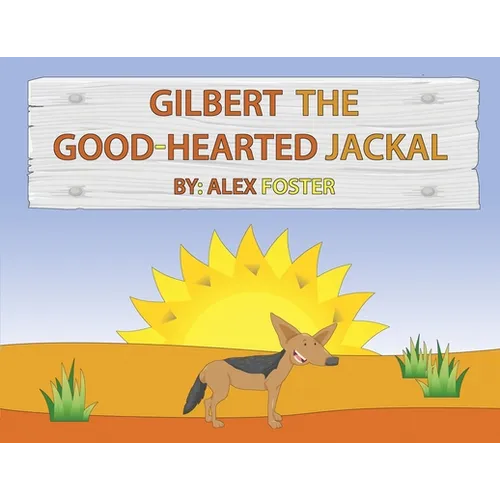 Gilbert the Good-Hearted Jackal - Paperback