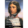 A Life of Napoleon Bonaparte: With a sketch of Josephine, Empress of the French - Paperback
