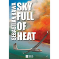 Sky Full of Heat: Passion, knowledge, experience - Paperback