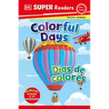 DK Super Readers Pre-Level English-Spanish Bilingual Colorful Days - Días de Colores - Paperback
