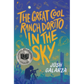 The Great Cool Ranch Dorito in the Sky: (National Book Award Finalist) - Hardcover