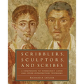 Scribblers, Sculptors, and Scribes: A Companion to Wheelock's Latin and Other Introductory Textbooks - Paperback