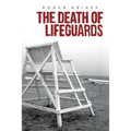 The Death of Lifeguards - Paperback