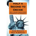 Half a Second to Decide: : Will a Secret Service Agent Assassinate the President? - Paperback