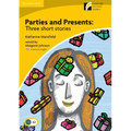 Parties and Presents Level 2 Elementary/Lower-Intermediate American English Edition: Three Short Stories - Paperback
