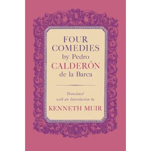 Four Comedies by Pedro Calderón de la Barca - Paperback