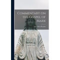 Commentary on the Gospel of Mark [microform] - Hardcover