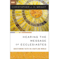 Hearing the Message of Ecclesiastes: Questioning Faith in a Baffling World - Paperback