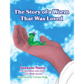The Story of a Worm That Was Loved - Paperback