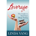 Leverage: The Guide to End Your Binge Eating - Paperback