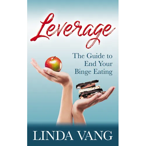 Leverage: The Guide to End Your Binge Eating - Paperback