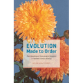 Evolution Made to Order: Plant Breeding and Technological Innovation in Twentieth-Century America - Paperback