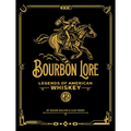 Bourbon Lore: Legends of American Whiskey - Hardcover