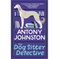 The Dog Sitter Detective: The Tail-Wagging Cosy Crime Series, 'Simply Delightful!' - Vaseem Khan - Hardcover
