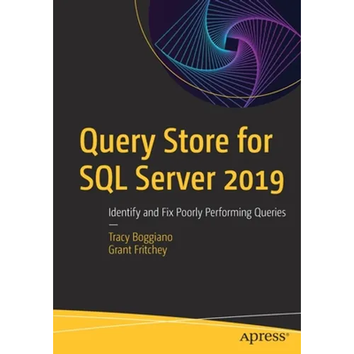Query Store for SQL Server 2019: Identify and Fix Poorly Performing Queries - Paperback