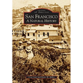 San Francisco: A Natural History - Paperback