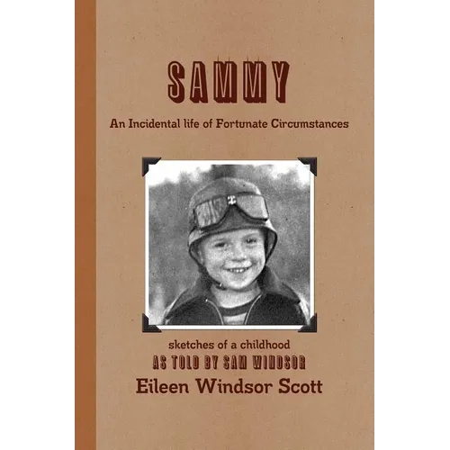Sammy an Incidental Life of Fortunate Circumstances - Paperback