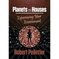 Planets in Houses: Experiencing Your Environment - Paperback
