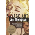 Savage Art: A Biography of Jim Thompson (National Book Critics Circle Award Winner) - Paperback