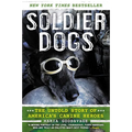 Soldier Dogs: The Untold Story of America's Canine Heroes - Paperback