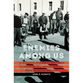 Enemies Among Us: The Relocation, Internment, and Repatriation of German, Italian, and Japanese Americans During the Second World War - Paperback