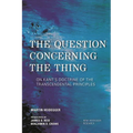 The Question Concerning the Thing: On Kant's Doctrine of the Transcendental Principles - Paperback