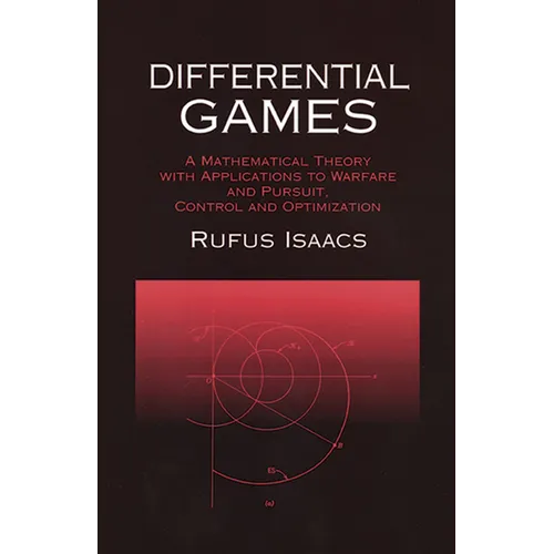 Differential Games: A Mathematical Theory with Applications to Warfare and Pursuit, Control and Optimization - Paperback