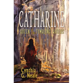 Catharine, Queen of the Tumbling Waters - Paperback