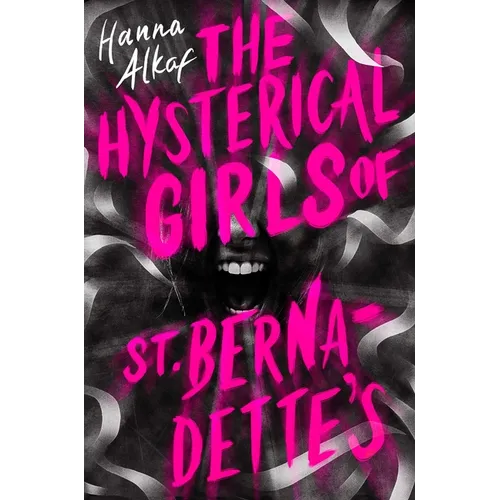The Hysterical Girls of St. Bernadette's - Hardcover