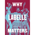 Why Labelle Matters - Paperback