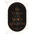 The Veiling of the Moon Kingdom - Hardcover