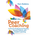 Peer Coaching: To Enrich Professional Practice, School Culture, and Student Learning - Paperback