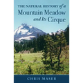 The Natural History of A Mountain Meadow and Its Cirque - Paperback
