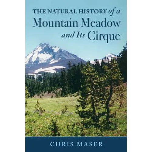 The Natural History of A Mountain Meadow and Its Cirque - Paperback