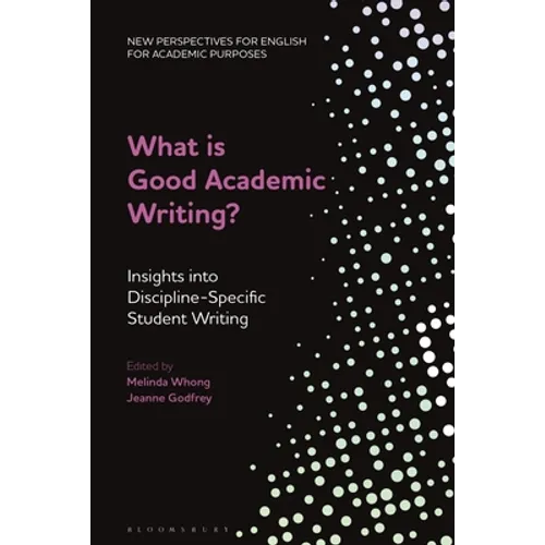 What Is Good Academic Writing?: Insights Into Discipline-Specific Student Writing - Paperback