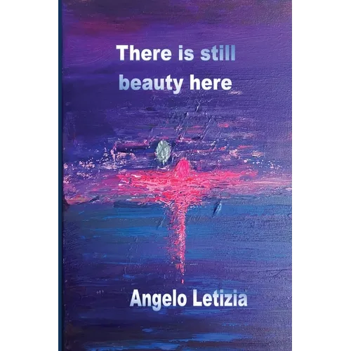 There is still beauty here - Paperback