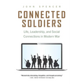 Connected Soldiers: Life, Leadership, and Social Connections in Modern War - Paperback