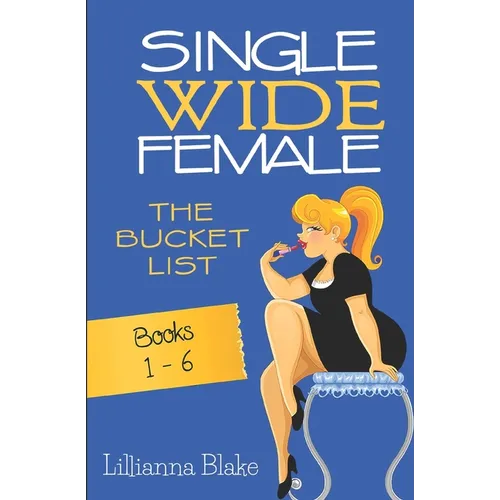 Single Wide Female: The Bucket List - Books 1-6 - Paperback