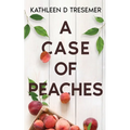 A Case of Peaches: From the Case Files of Adoption Worker, June Hunter - Paperback