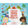 A History of Toilet Paper (and Other Potty Tools) - Hardcover