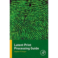 Latent Print Processing Guide - Paperback