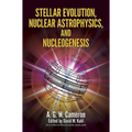 Stellar Evolution, Nuclear Astrophysics, and Nucleogenesis - Paperback